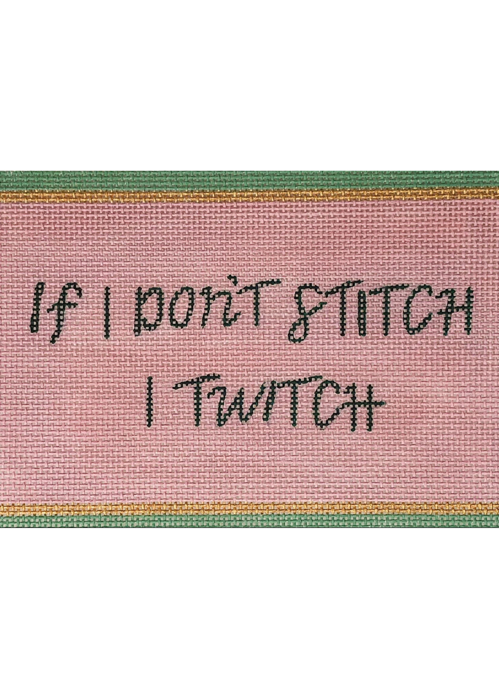 DI11-13 - If I don’t Stitch I will Twitch - 13 Count