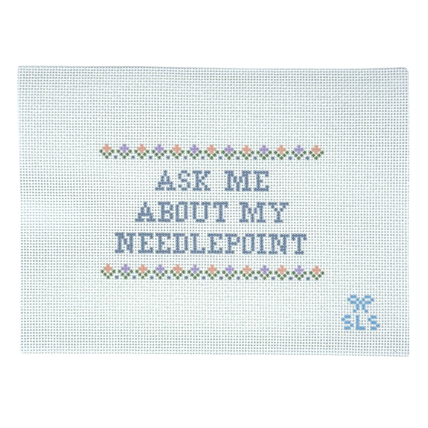 Ask Me About My Needlepoint