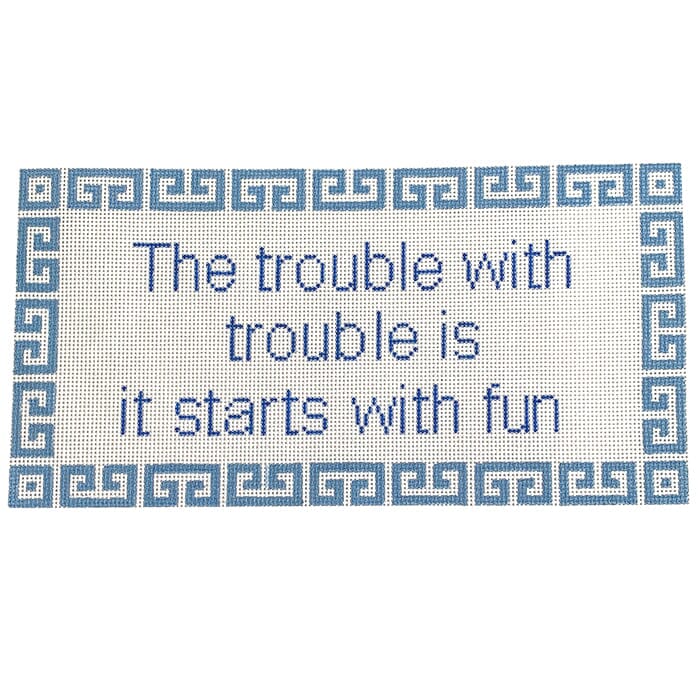 KK-P202C 13 mesh- The Trouble with Trouble is it Starts with Fun - Light Blue