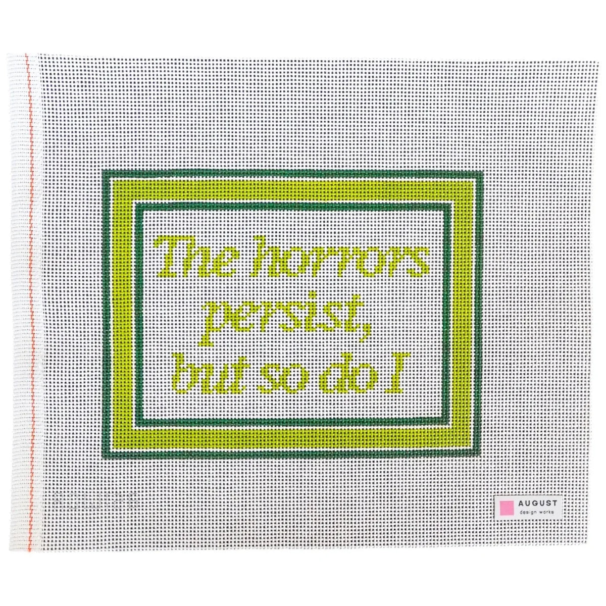 The Horrors Persist But So Do I