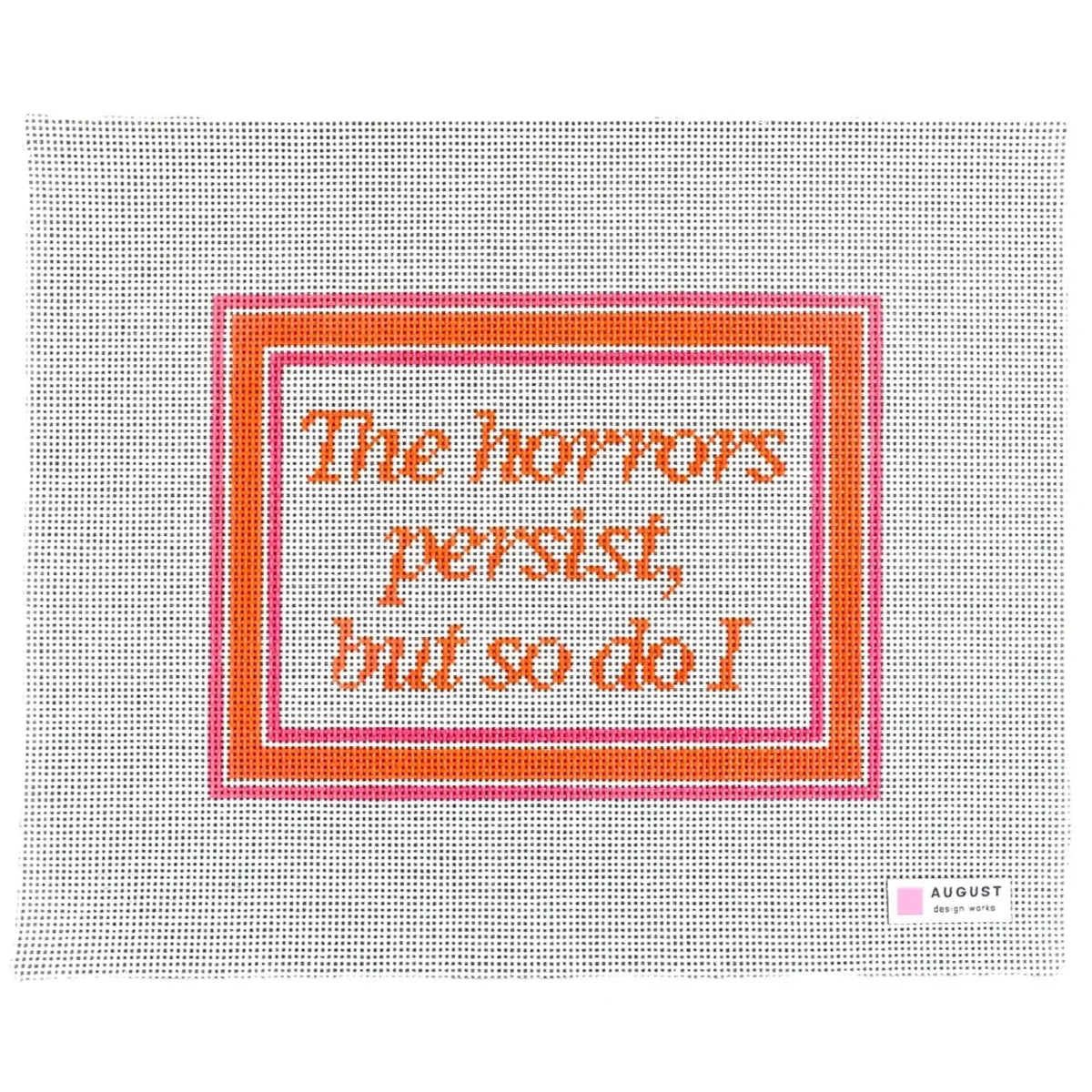 The Horrors Persist But So Do I