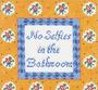 LR-343S - No Selfies in Bathroom
