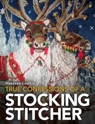 True Confessions of a Stocking Stitcher by Maureen Giuffre