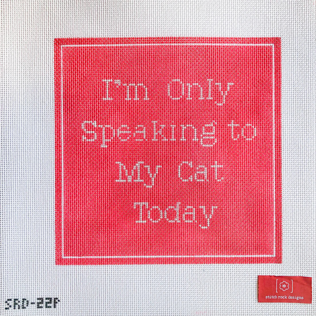 SRD-22C - I'm Only Speaking to My Cat Today